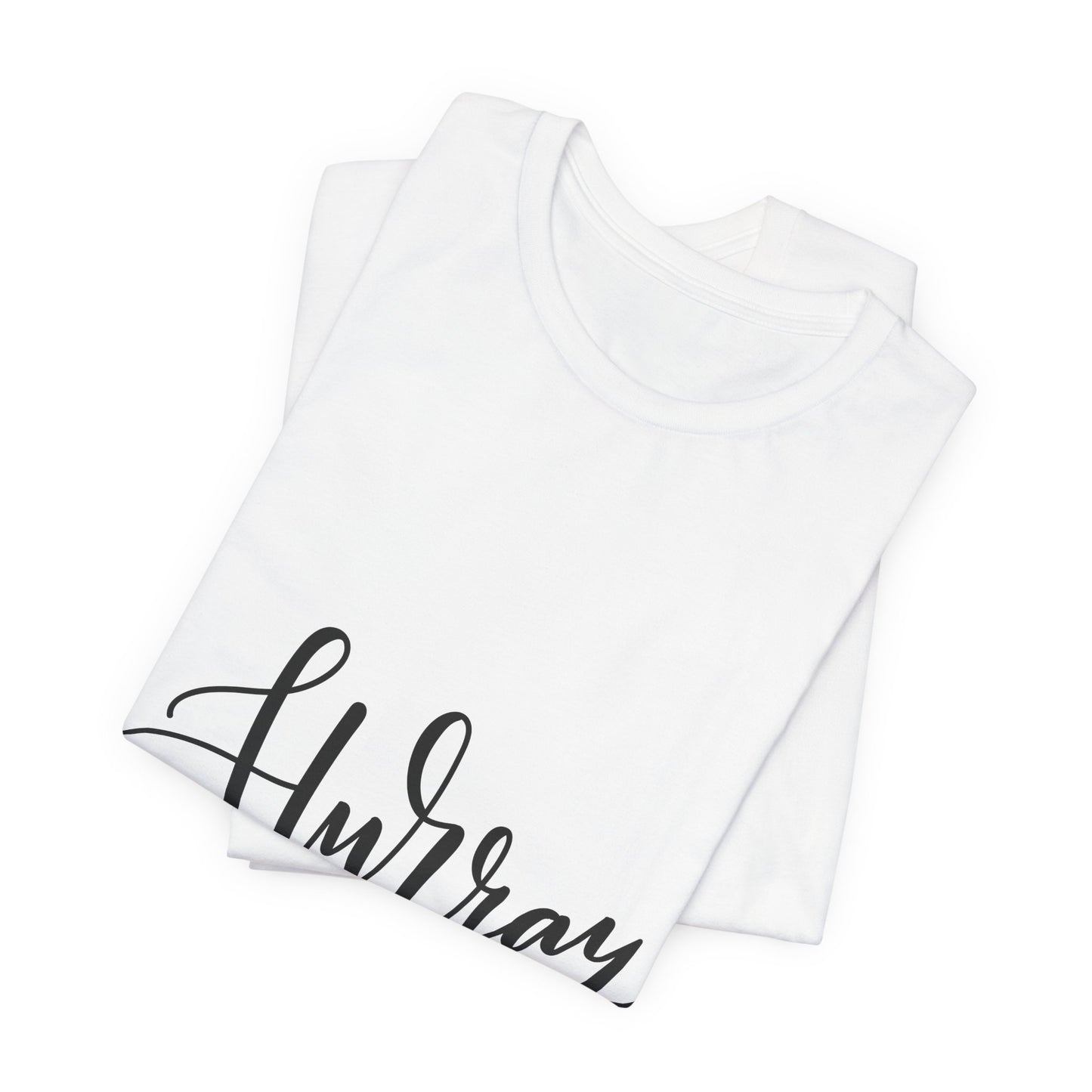 Hurray T-Shirt Calligraphy Script Celebration Tee