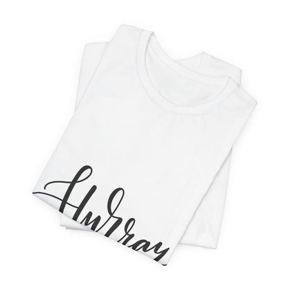 Hurray T-Shirt Calligraphy Script Celebration Tee