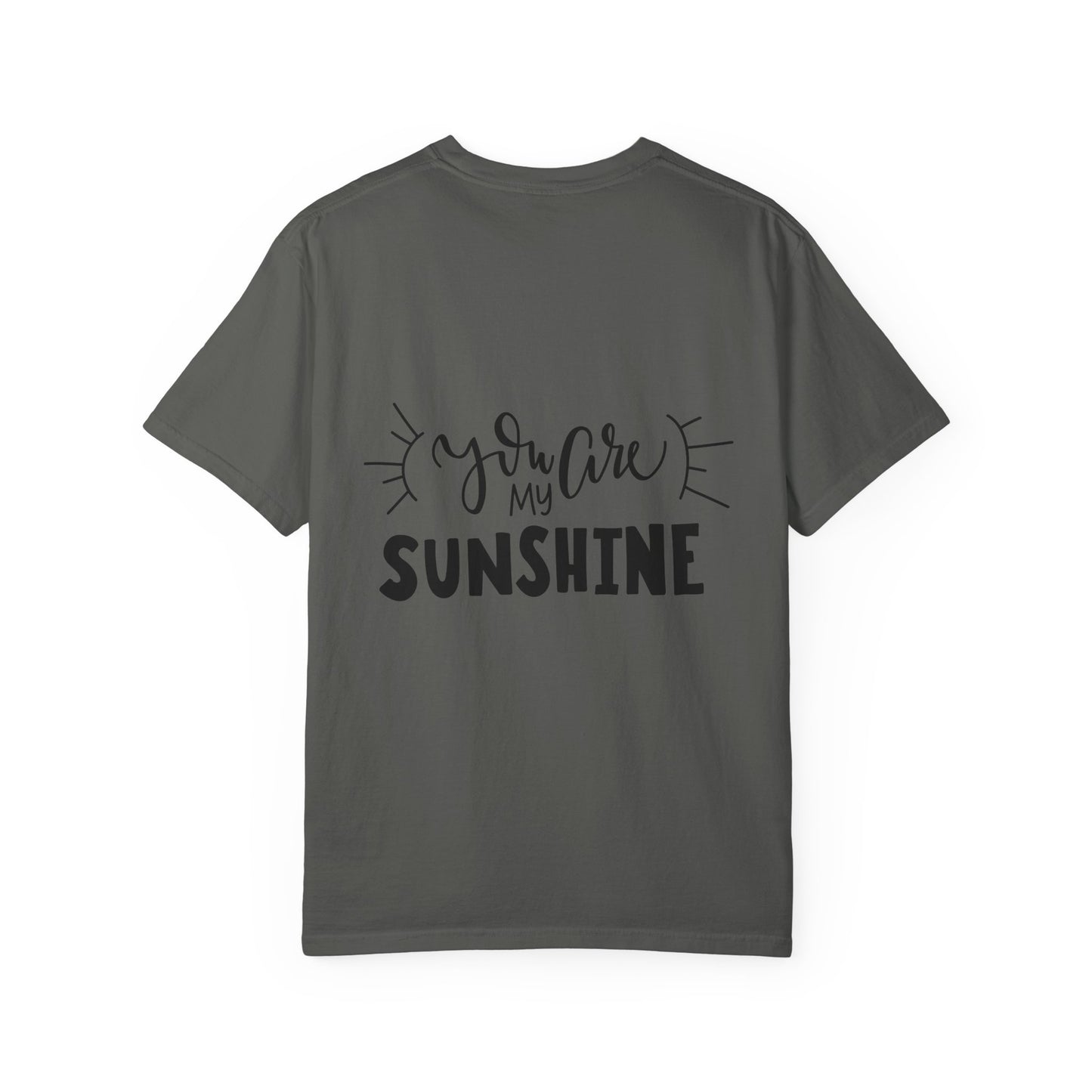 You Are My Sunshine Garment-Dyed Tee Gift