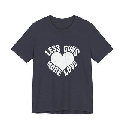 Less Guns More Love T-Shirt | Peace Graphic Tee