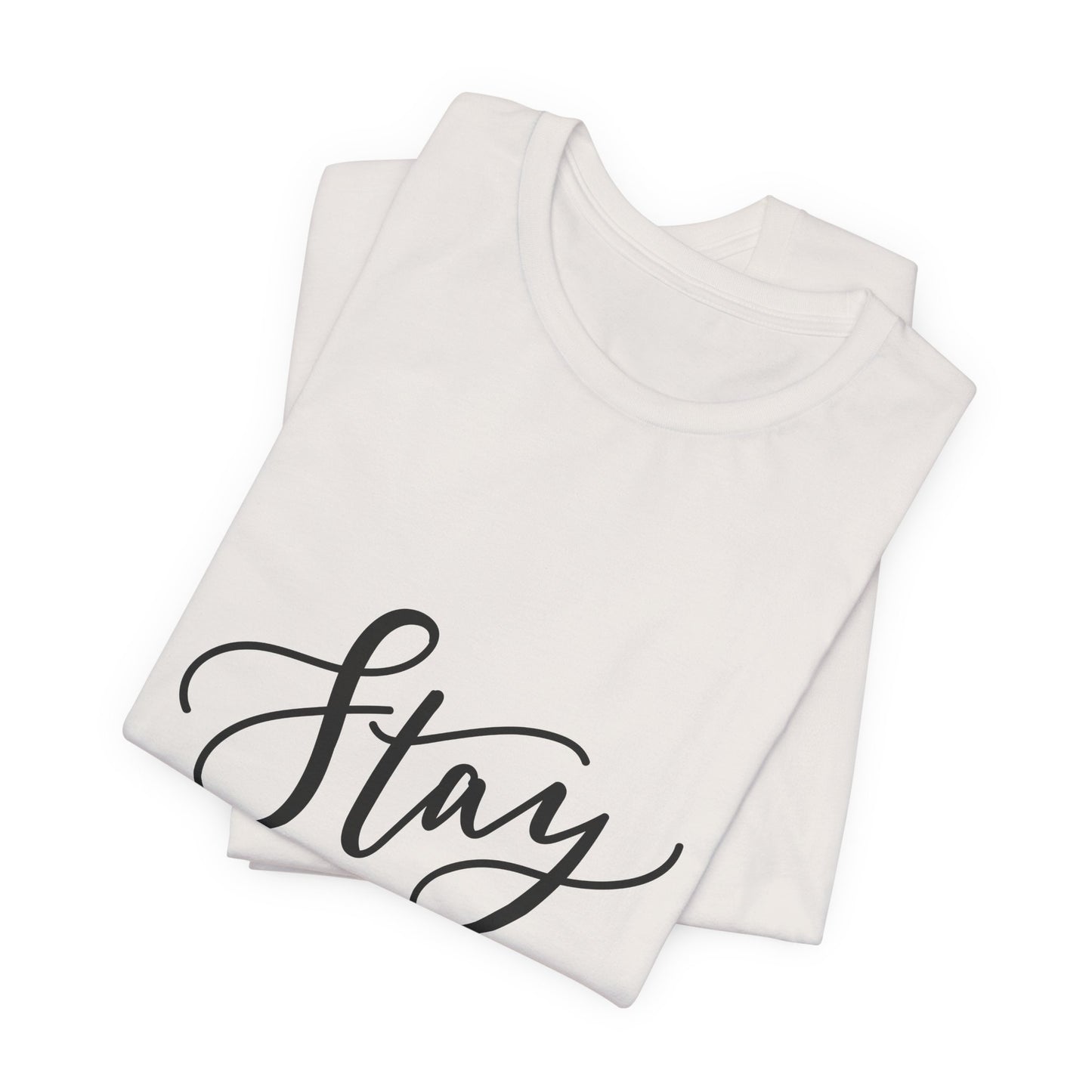 Stay Curious T-Shirt Inspirational Quote Tee