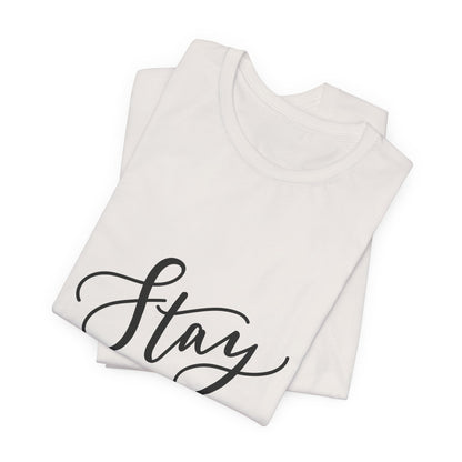 Stay Curious T-Shirt Inspirational Quote Tee