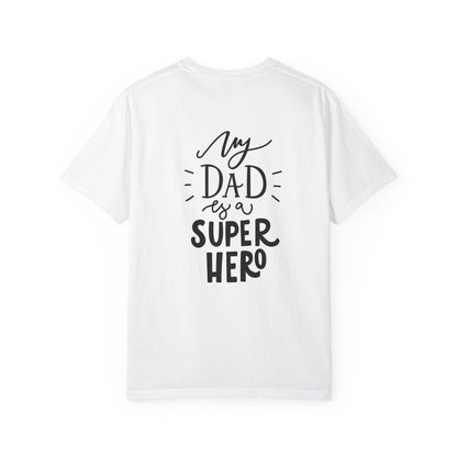 My Dad Is a Superhero Garment-Dyed Tee