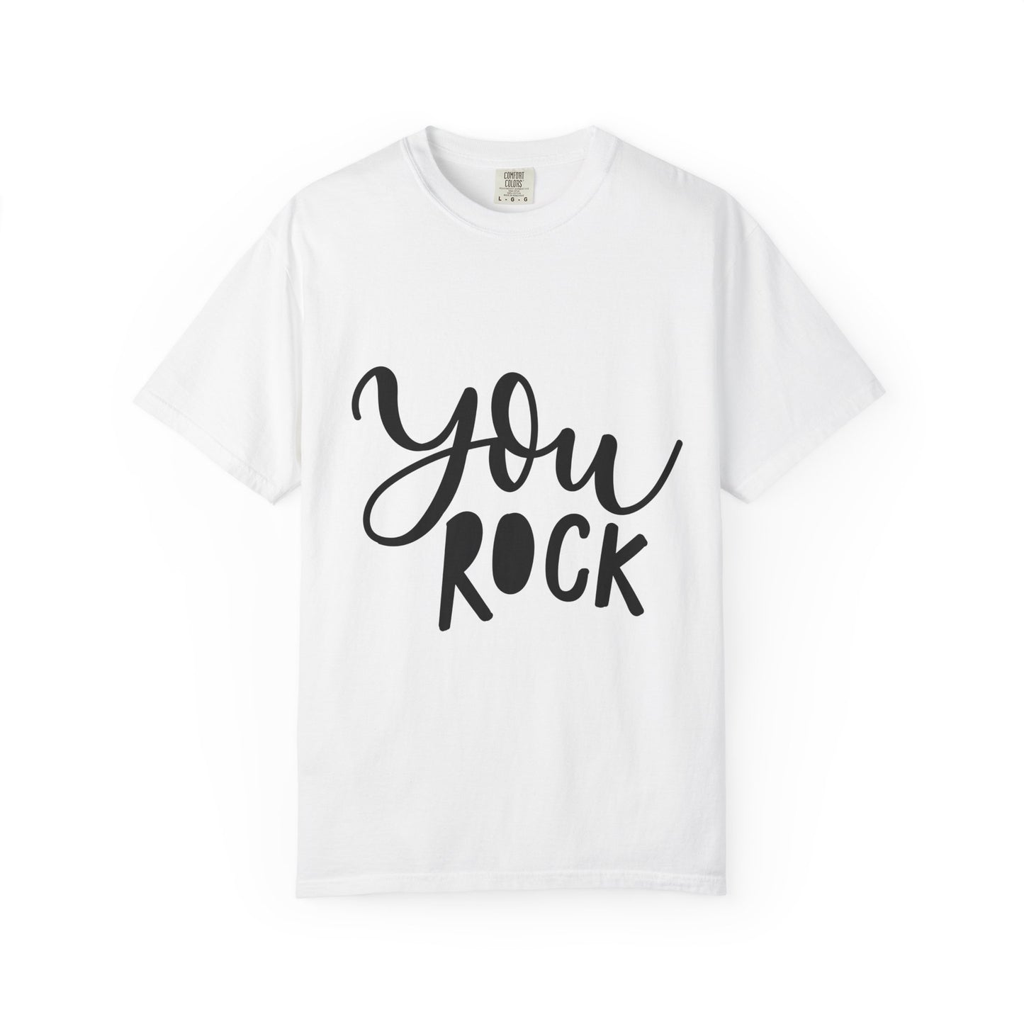 You Rock Tee Hand Lettered Heavyweight Shirt