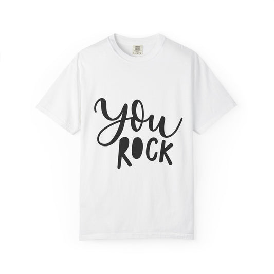 You Rock Tee Hand Lettered Heavyweight Shirt