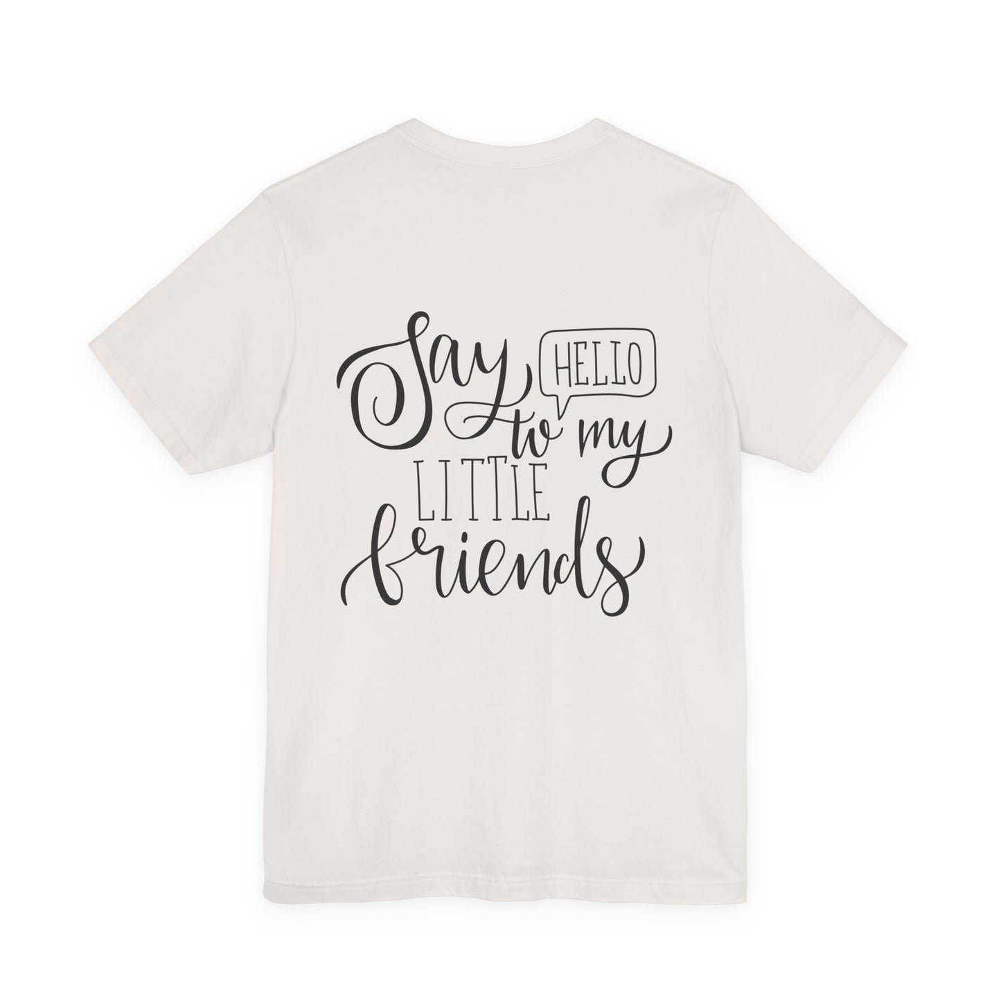 Say Hello to My Little Friends Teacher T-Shirt