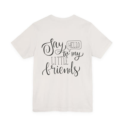 Say Hello to My Little Friends Teacher T-Shirt
