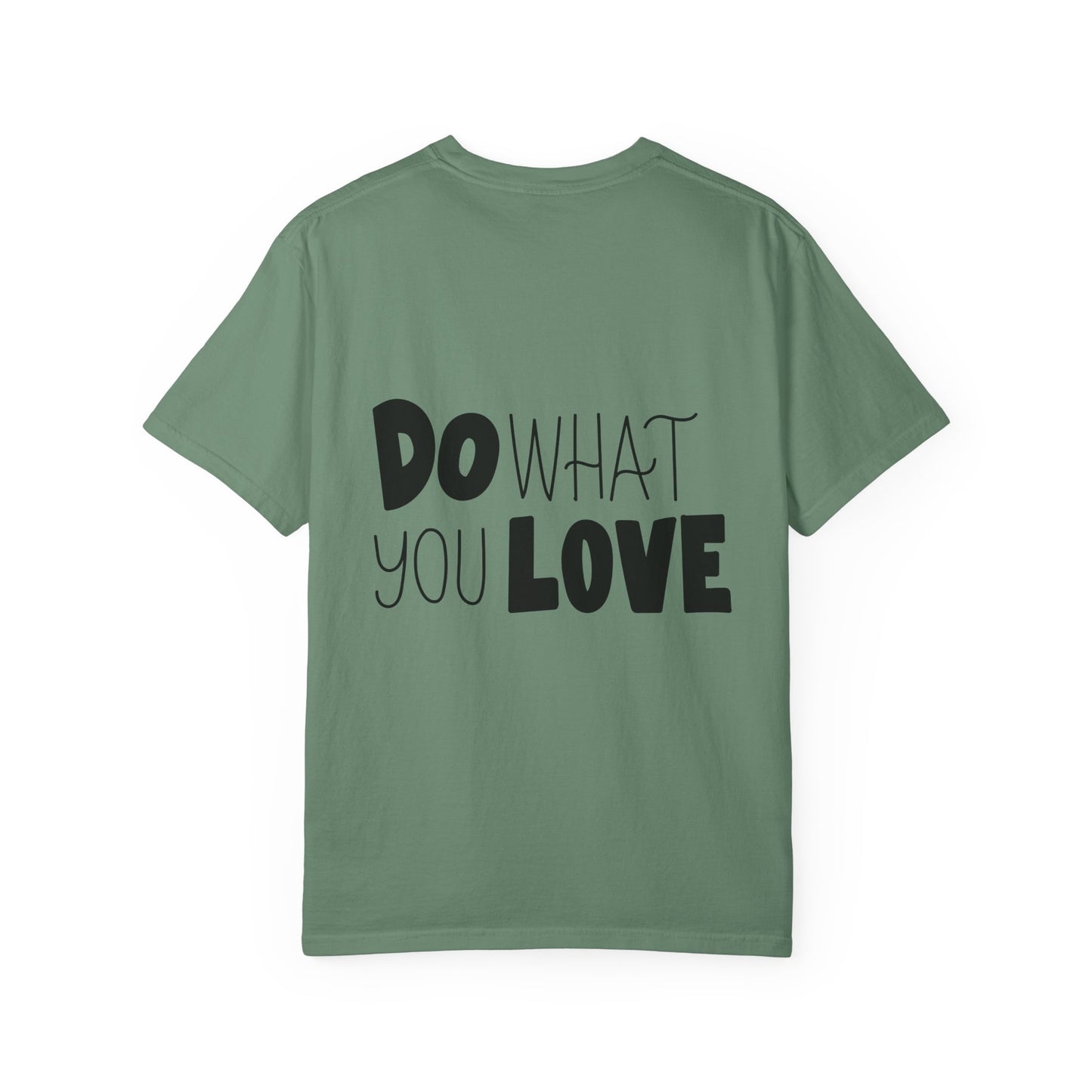 Do What You Love Garment-Dyed Tee