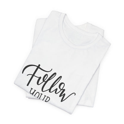 Follow Your Dreams T-Shirt Inspirational Tee