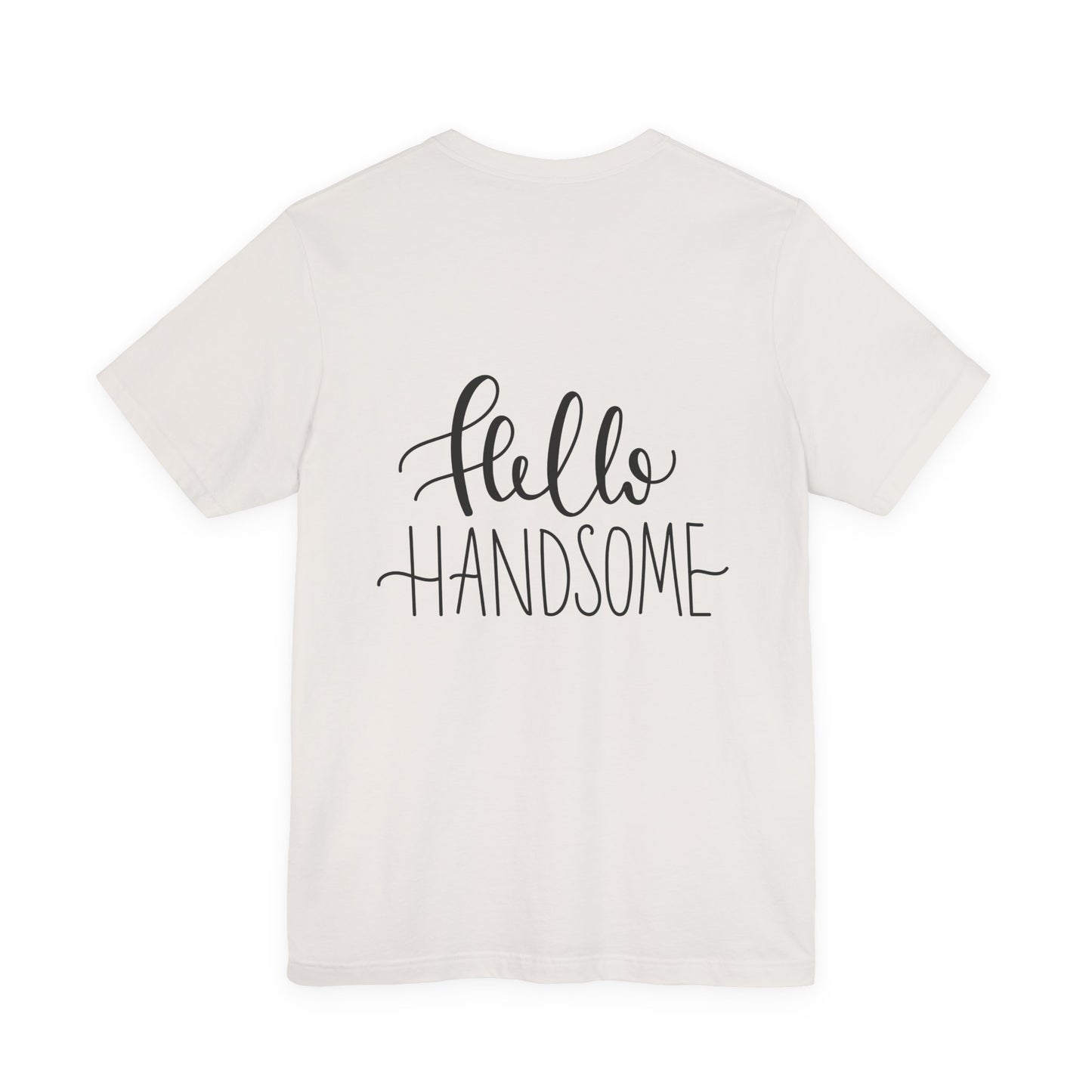 Hello Handsome T-Shirt Funny Calligraphy Tee