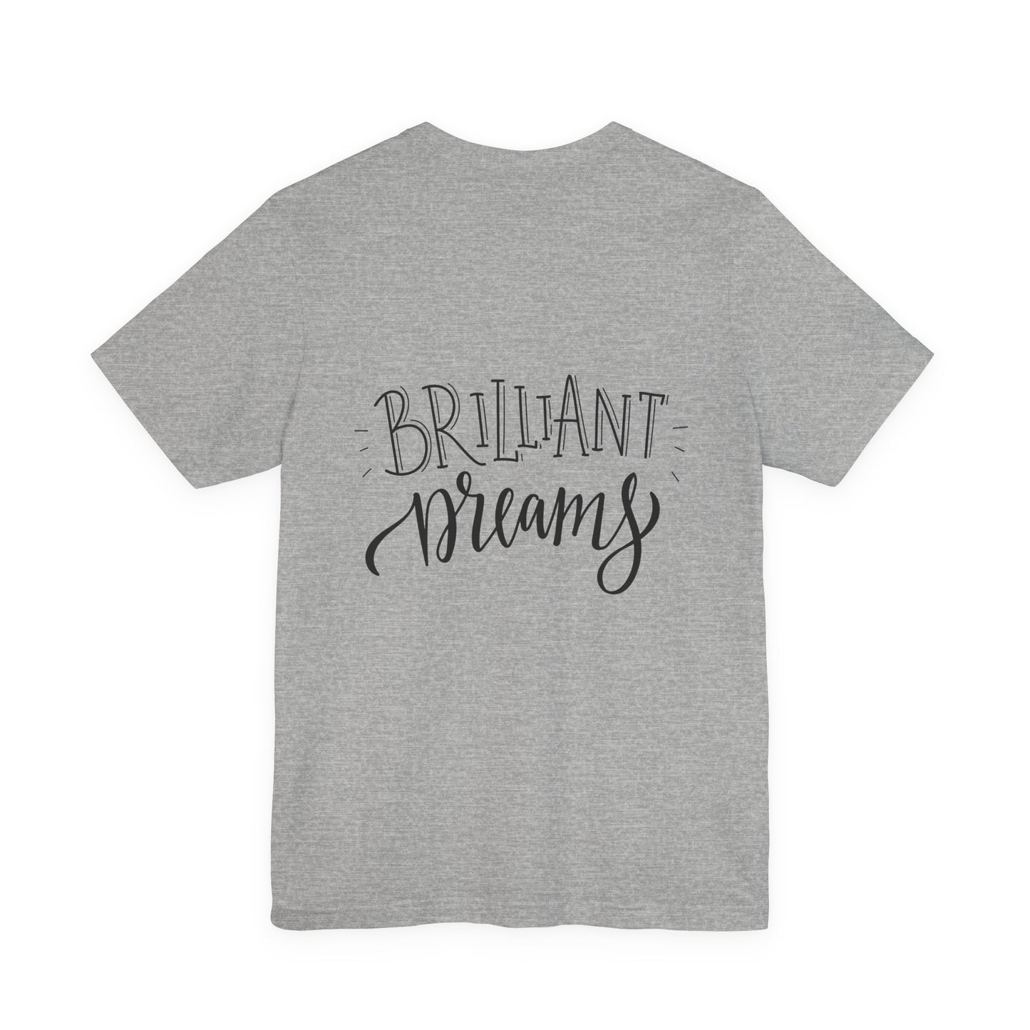 Brilliant Dreams T-Shirt Hand Lettered Quote Tee