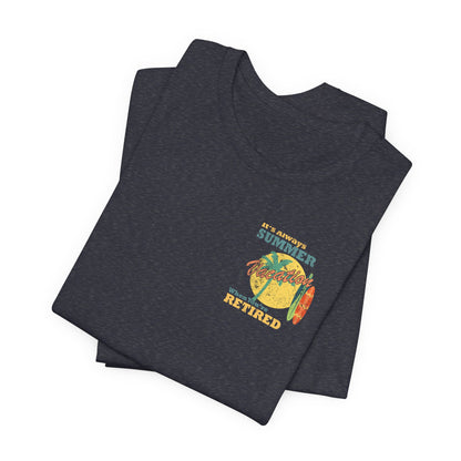 Back Print Retirement Tee Always Summer Vacation