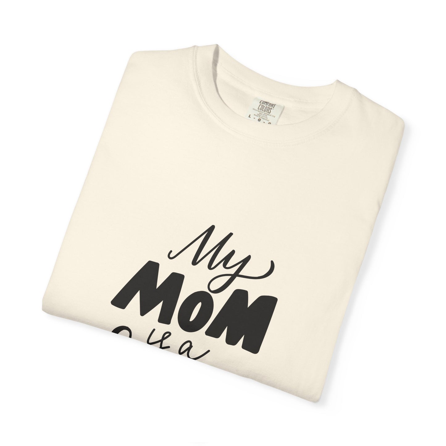 My Mom Is a Fairy Garment-Dyed Tee Mom Gift
