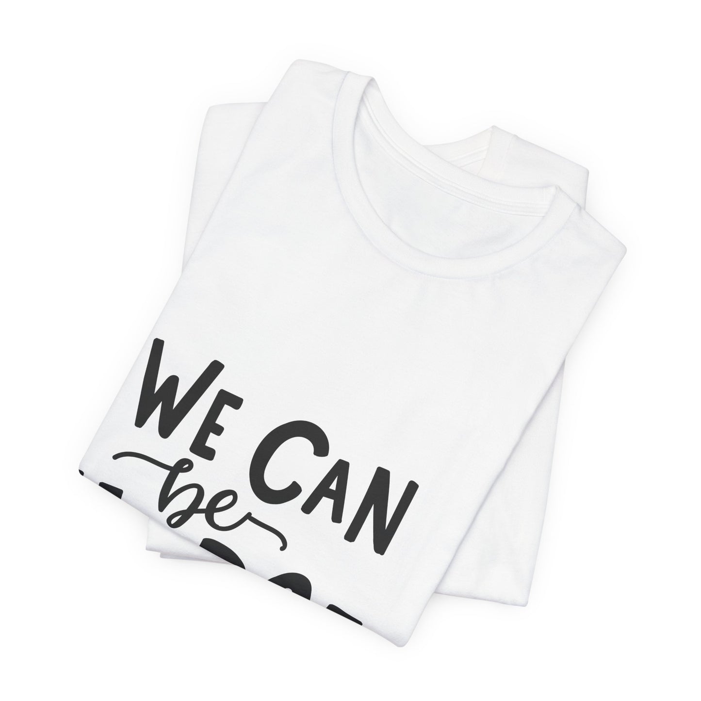 We Can Be Heroes T-Shirt Inspirational Tee