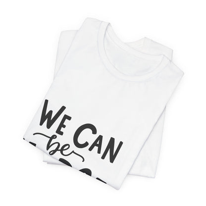 We Can Be Heroes T-Shirt Inspirational Tee