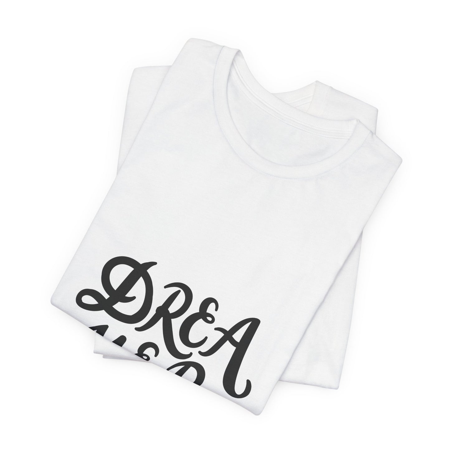 Dreamer T-Shirt Bold Script Inspirational Tee