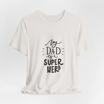 My Dad Is a Superhero T-Shirt Kids Gift
