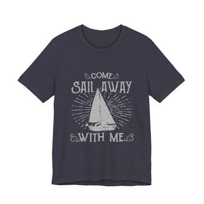 Come Sail Away T-Shirt Retro Nautical Sailing Tee