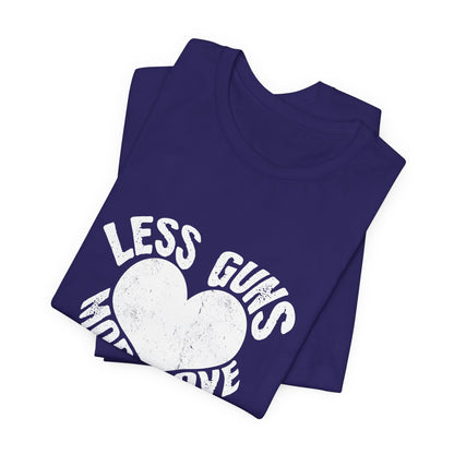 Less Guns More Love T-Shirt | Peace Graphic Tee