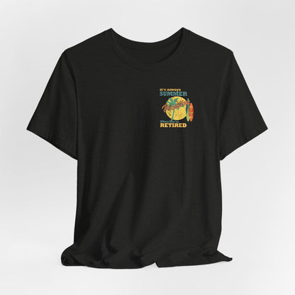 Back Print Retirement Tee Always Summer Vacation