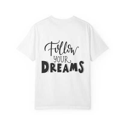 Follow Your Dreams Garment-Dyed Tee