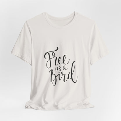 Free as a Bird T-Shirt Calligraphy Script Tee