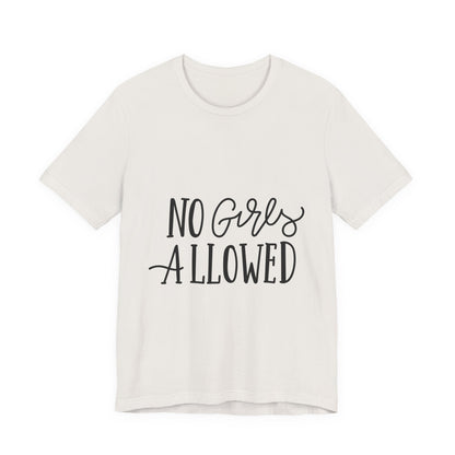 No Girls Allowed T-Shirt Funny Boys Tee