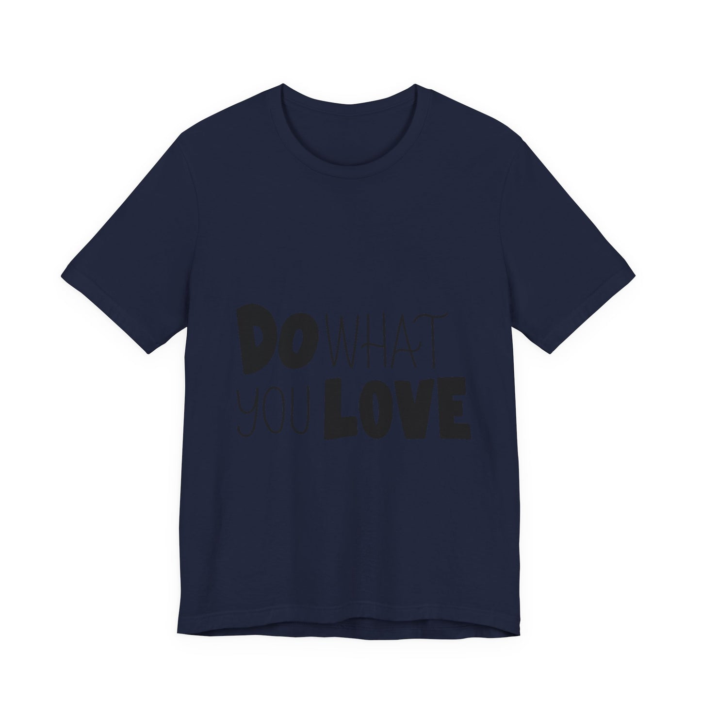 Do What You Love T-Shirt Motivational Tee