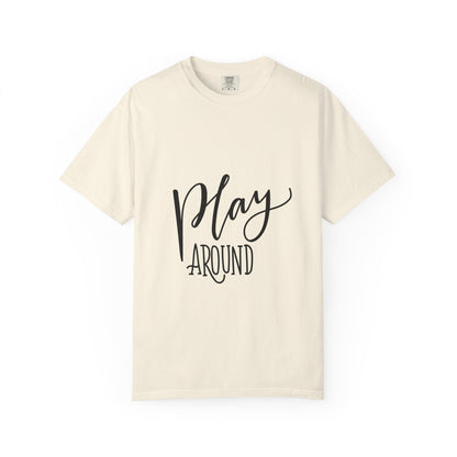 Play Around Garment-Dyed Tee Fun Lettering