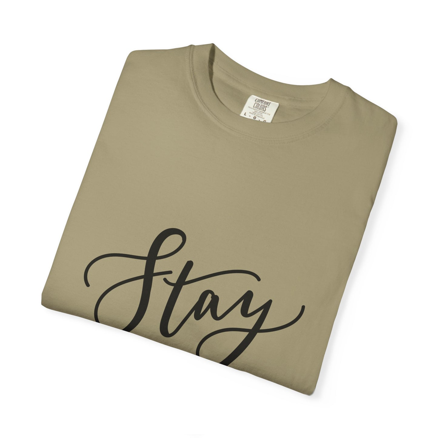 Stay Curious Garment-Dyed Tee Inspirational Quote