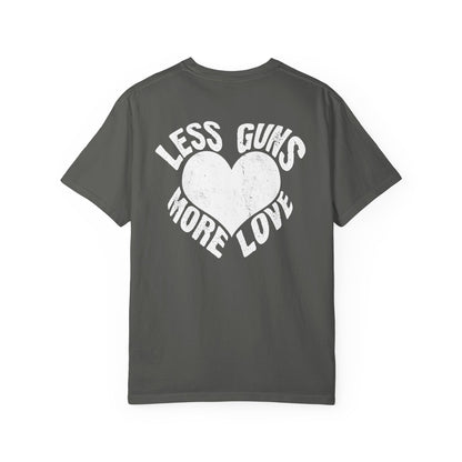 Less Guns More Love Garment-Dyed Tee