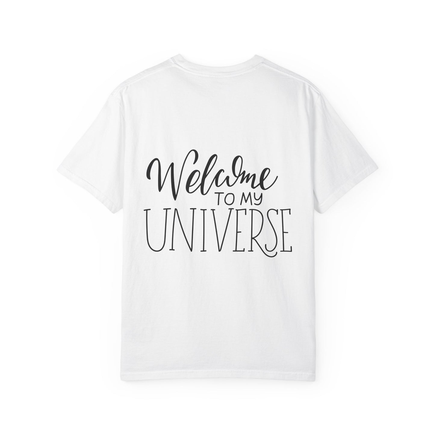Welcome To My Universe Garment-Dyed Tee