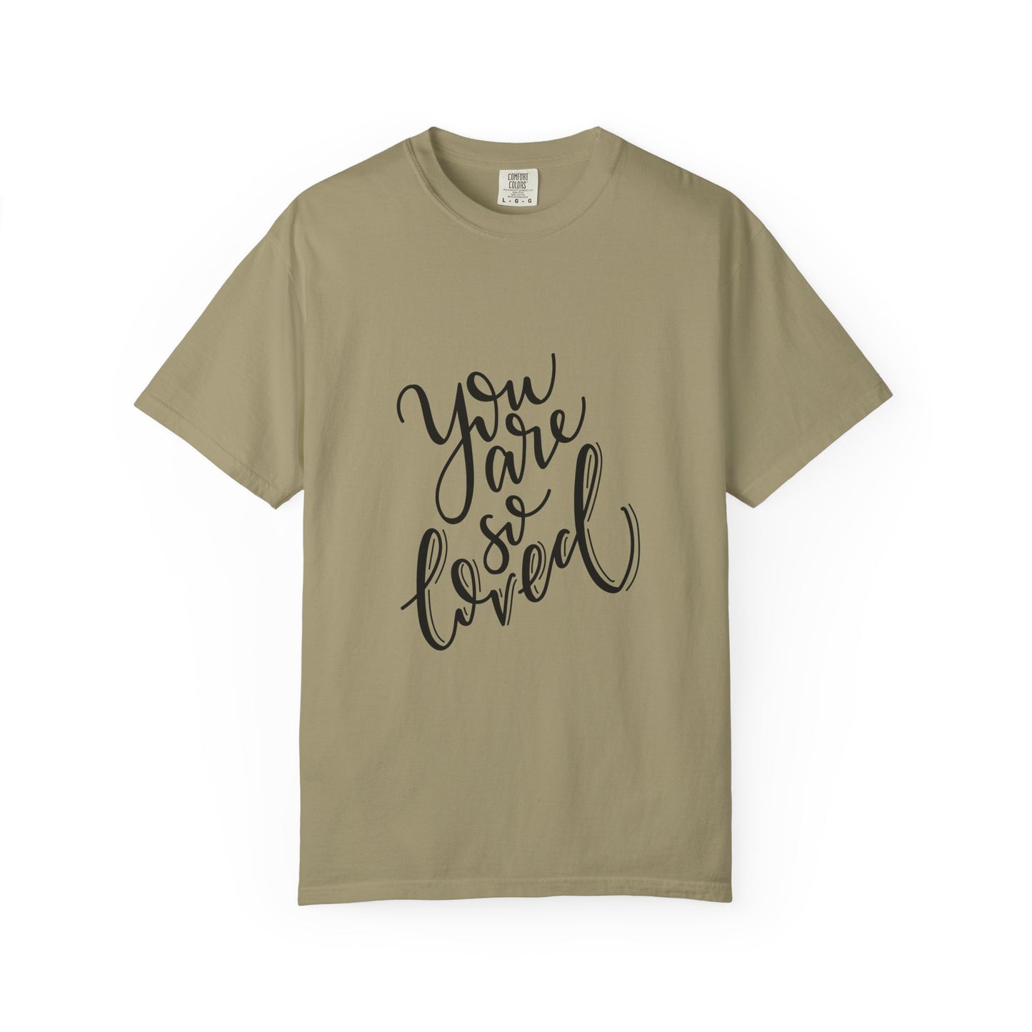 You Are So Loved Garment-Dyed Tee Script