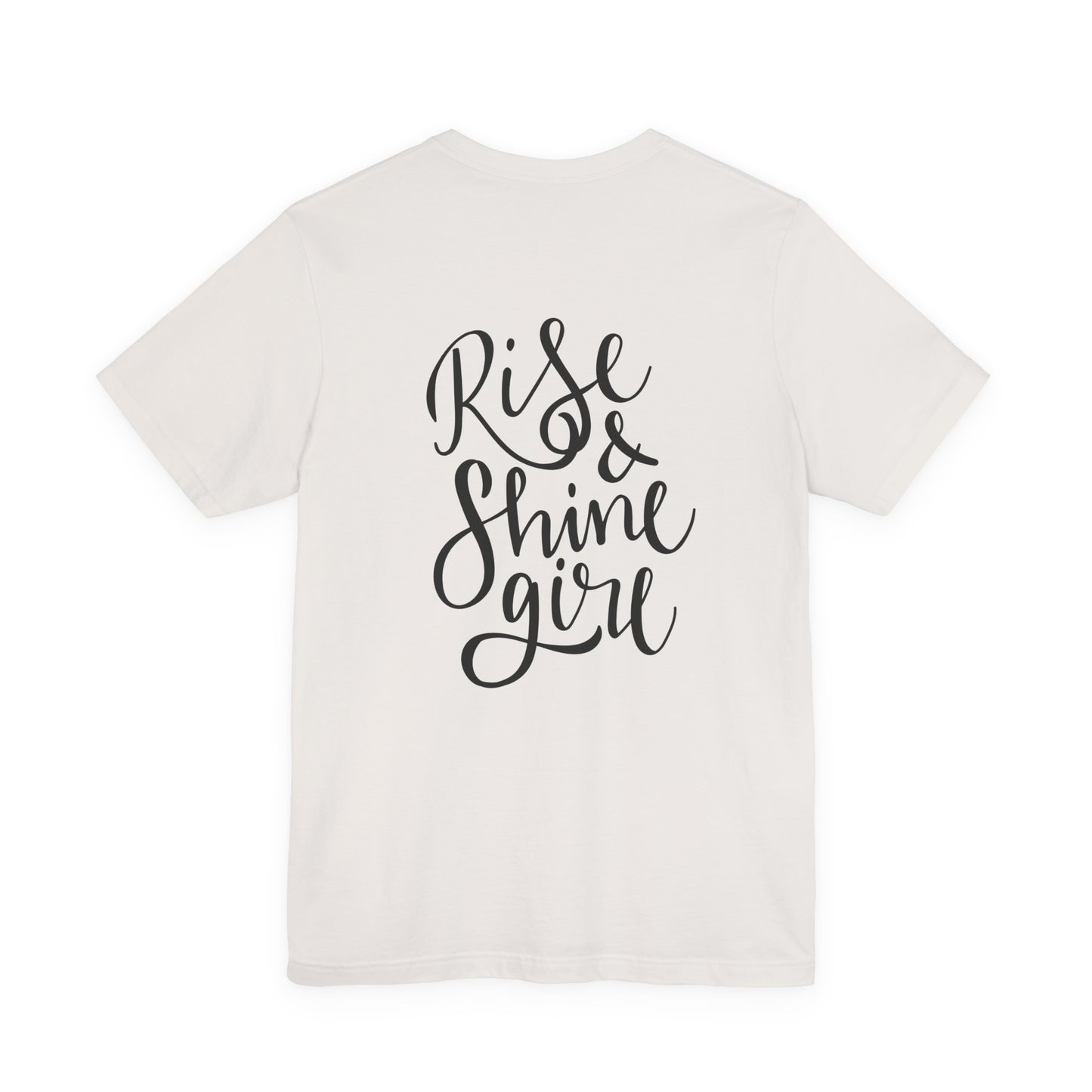Rise & Shine Girl T-Shirt Cursive Script Tee