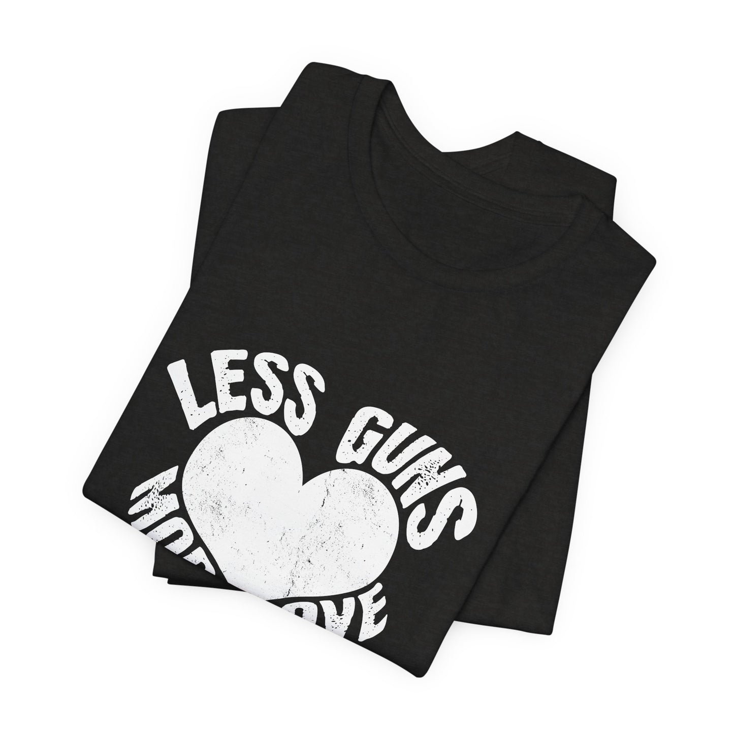 Less Guns More Love T-Shirt | Peace Graphic Tee