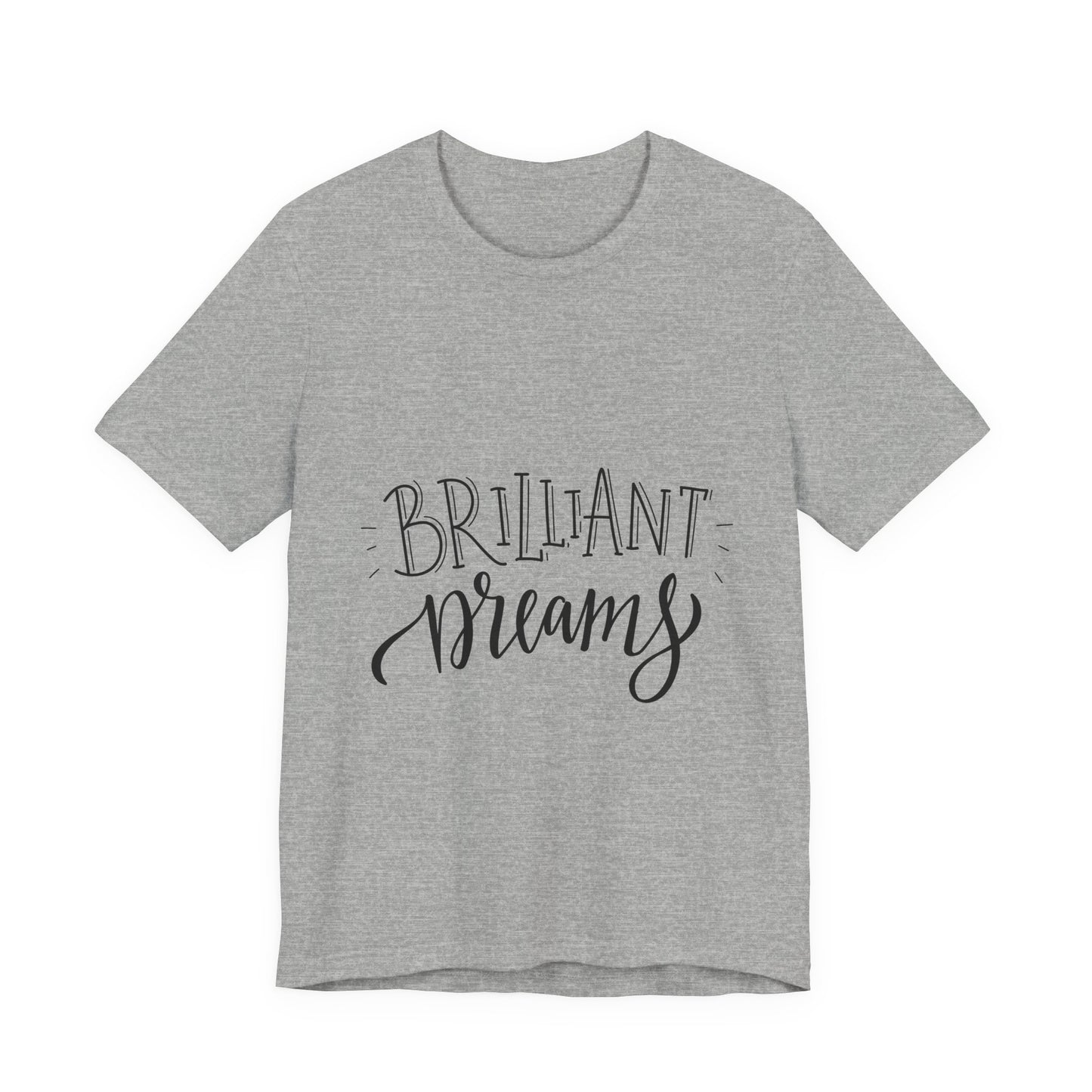 Brilliant Dreams T-Shirt Hand Lettered Quote Tee