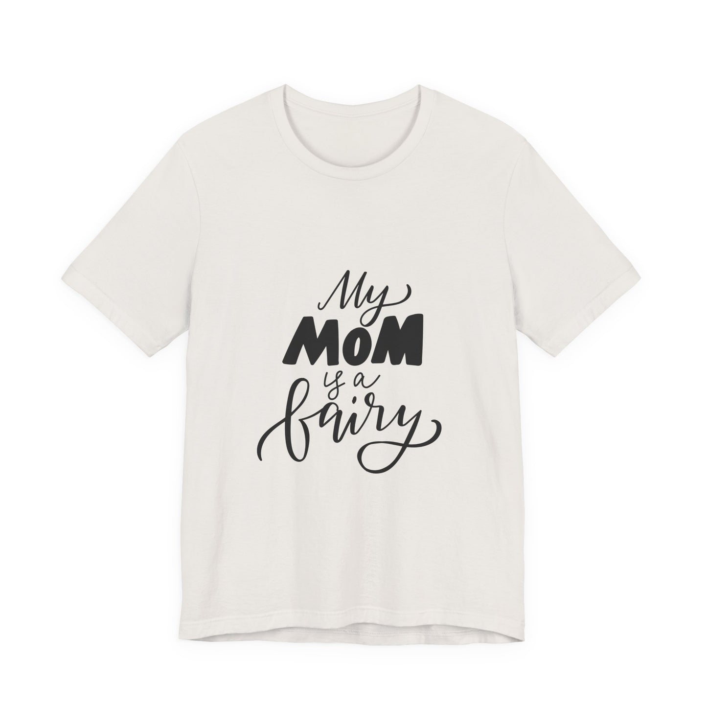 My Mom Is a Fairy T-Shirt Cute Mom Gift
