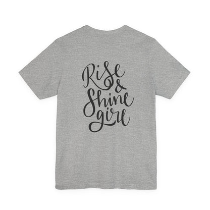 Rise & Shine Girl T-Shirt Cursive Script Tee