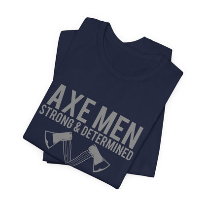 Axe Men Strong Determined T-Shirt Lumberjack