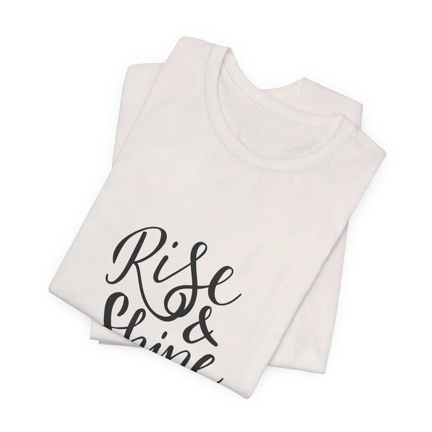 Rise & Shine Girl T-Shirt Cursive Script Tee