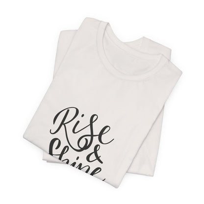 Rise & Shine Girl T-Shirt Cursive Script Tee