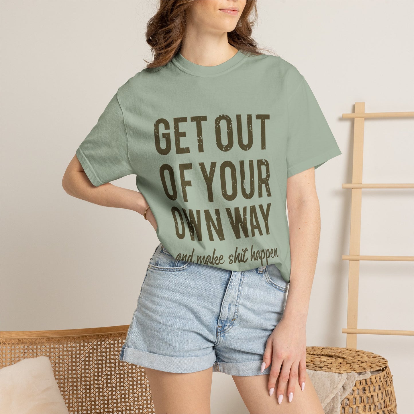 Get Out Of Your Own Way Garment-Dyed Tee