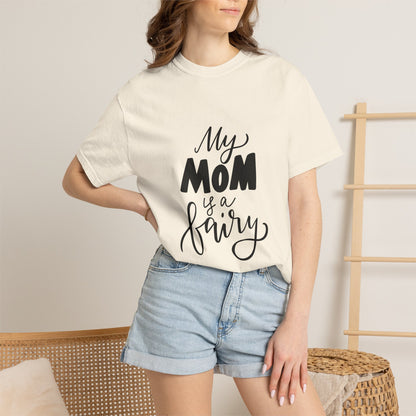 My Mom Is a Fairy Garment-Dyed Tee Mom Gift