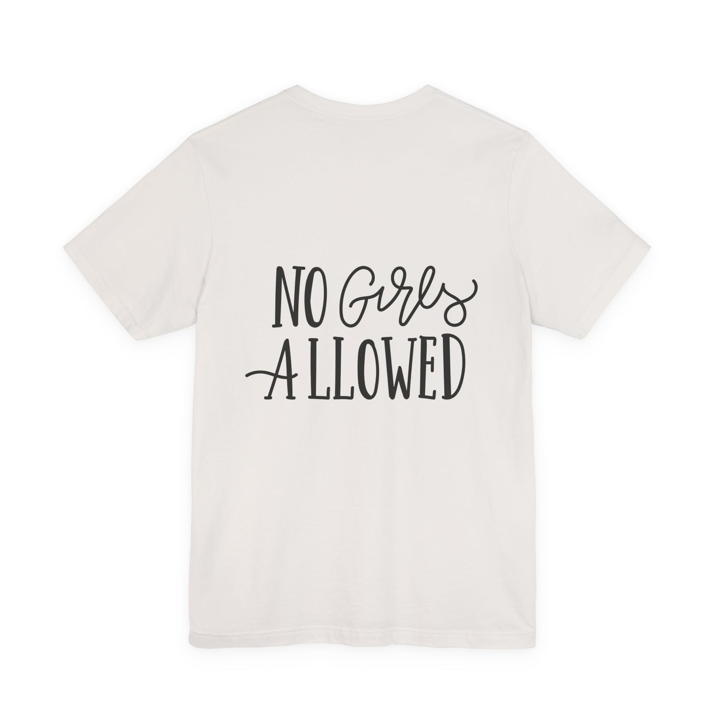 No Girls Allowed T-Shirt Funny Boys Tee