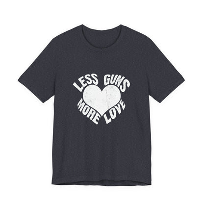 Less Guns More Love T-Shirt | Peace Graphic Tee