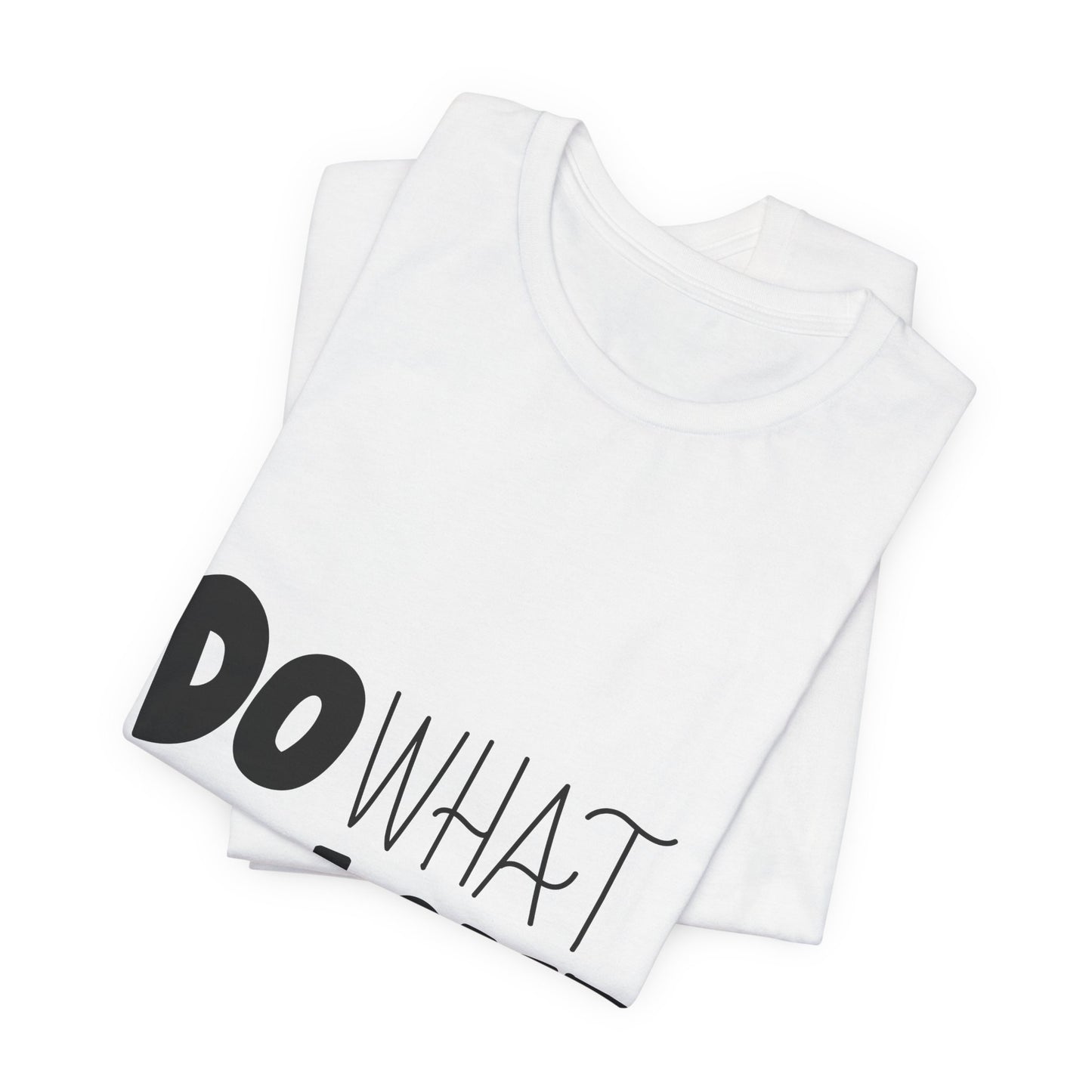 Do What You Love T-Shirt Motivational Tee