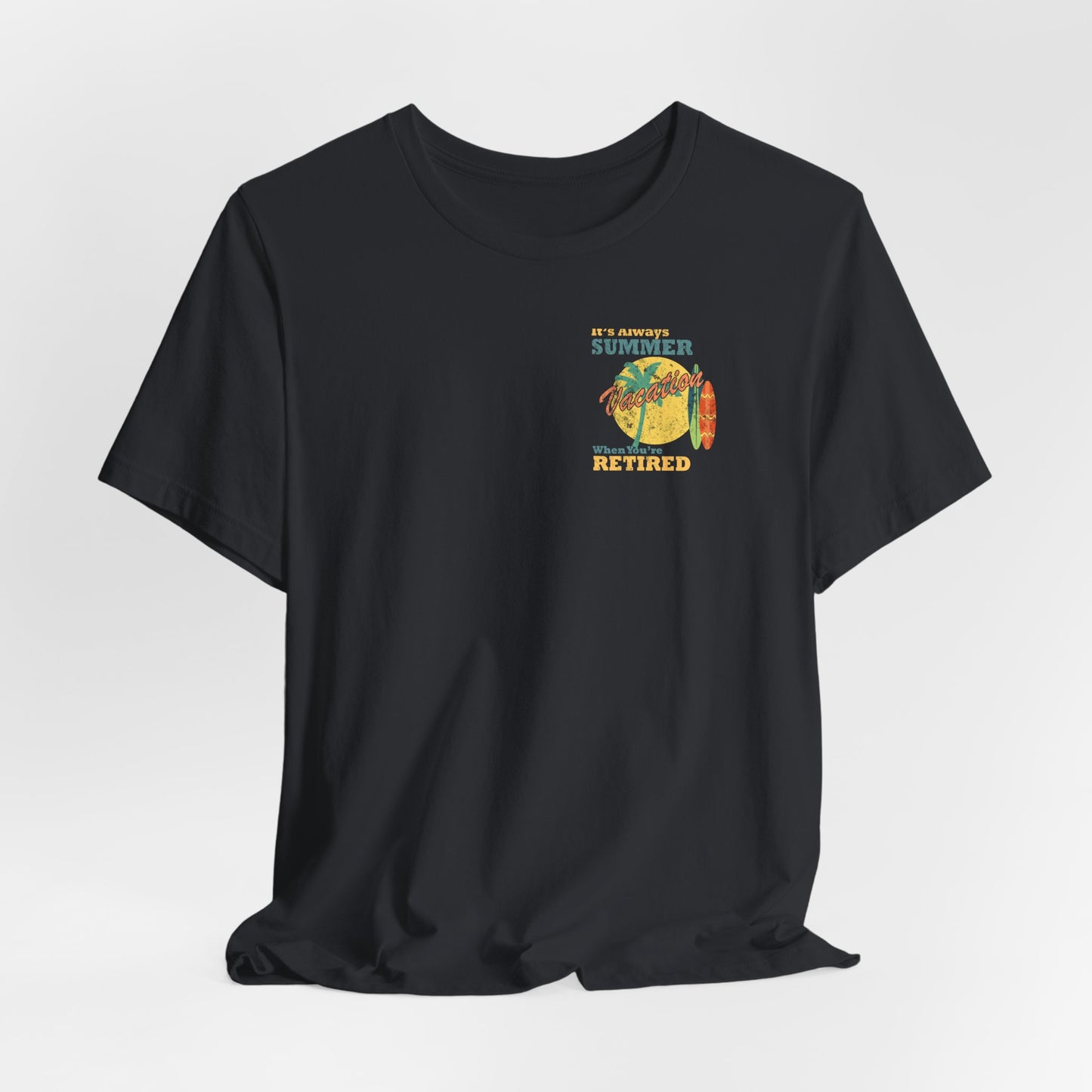 Back Print Retirement Tee Always Summer Vacation