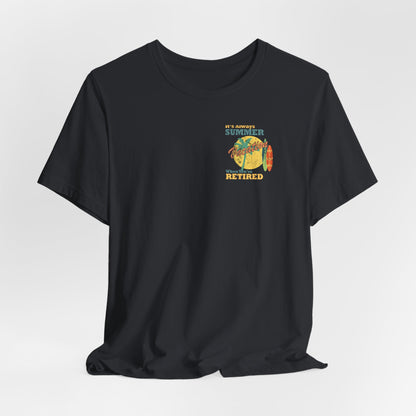 Back Print Retirement Tee Always Summer Vacation