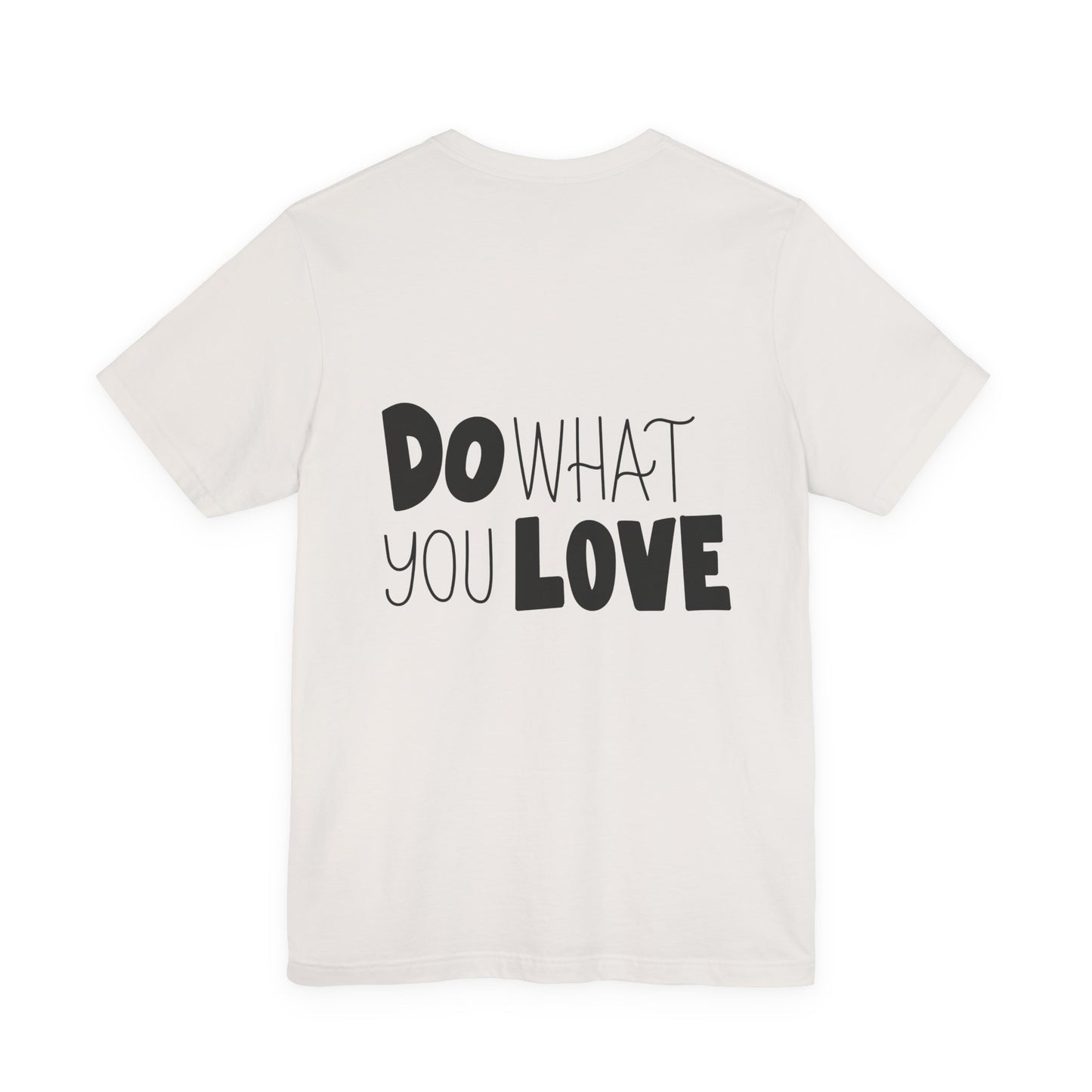 Do What You Love T-Shirt Motivational Tee