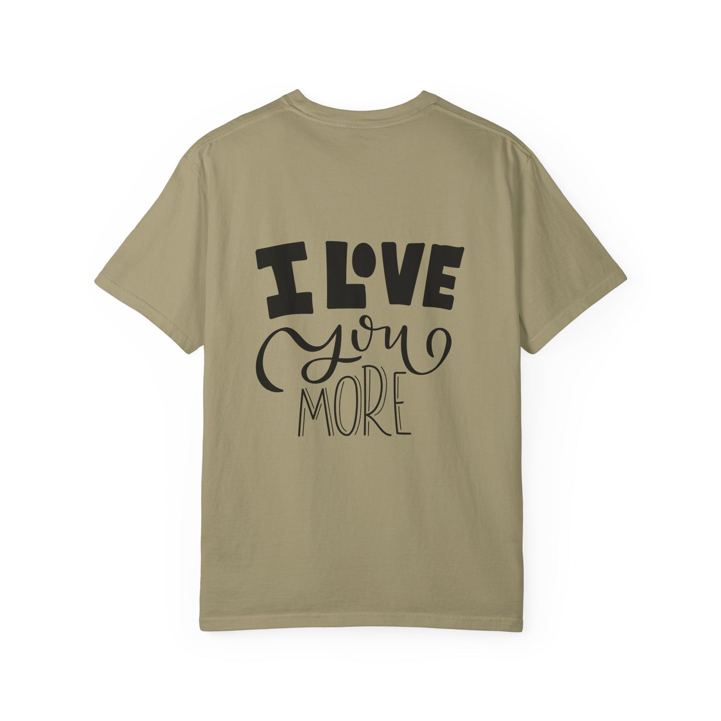 I Love You More Garment-Dyed Tee Couples